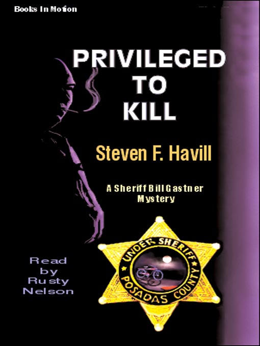 Title details for Privileged to Kill by Steven F. Havill - Available